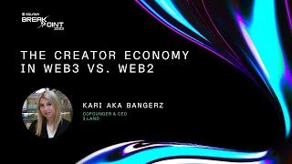 Breakpoint 2023: The Creator Economy in Web3 vs. Web2