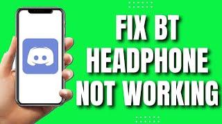 How To Fix Bluetooth Headphones Not Working In Discord (Easy Tutorial)
