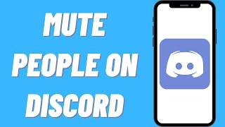 How To Mute People On Discord