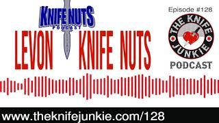 Levon from the Knife Nuts Podcast [The Knife Junkie Podcast Episode 128]