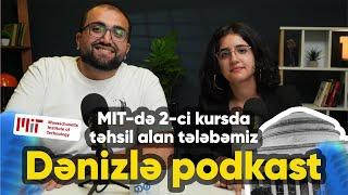 TOP #1 - MIT | MIT-də 2-ci kursda təhsil alan tələbəmiz Dənizlə podkast | Qəbul və təhsil təcrübəsi