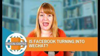 Is Facebook Turning Into WeChat? - Digital Coffee 21st August 2020