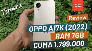 Review OPPO A17K (2022) Harga 1.799.000 DAPAT RAM 7GB || Indonesia