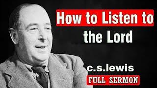 C.S. Lewis - How to Listen to the Lord