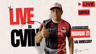 CARTOLA FC | LIVE DO CVIN RODADA 21 | VAI ARRISCAR?