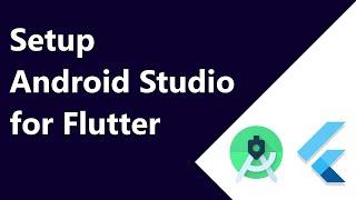 How to Setup Android Studio for Flutter ?