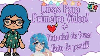 Dicas Para Primeiro Vídeo + Tutorial de Como Fazer Foto de Perfil!