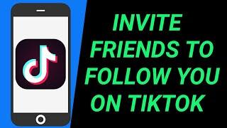 How to Invite Friends on TikTok 2020!! Quick & Easy