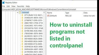 How to uninstall programs not listed in control panel | Settings & Registry Editor in Windows 10