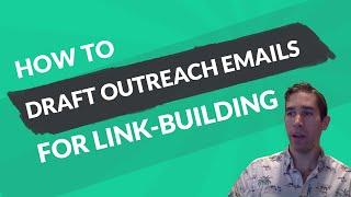 How to Draft Outreach Emails for Link-Building | Link-Building 101