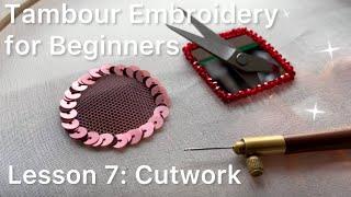 Tambour Embroidery for Beginners Lesson 7 Cutwork Tutorial