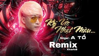 KÝ ỨC NHẠT MÀU (REMIX) - A TỔ | CA KHÚC ĐẪM NƯỚC MẮT | NHẠC HOT TIKTOK & MỚI NHẤT