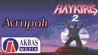 Haykırış (2) / Abdullah Işılak – Avrupalı