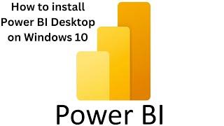 How to install Power BI Desktop on Windows 10