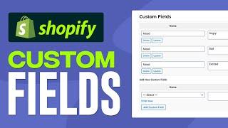 How To Add Custom Fields To Products On Shopify (2024) Step By Step Tutorial