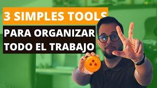 Cómo organizar mi trabajo [Con 3 Simples Herramientas]