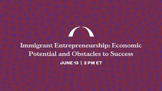 Immigrant Entrepreneurship: Economic Potential and Obstacles to Success