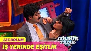 Güldür Güldür Show 137.Bölüm - İş Yerinde Eşitlik