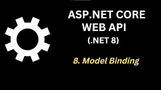 Model Binding of Web API in .NET 8 | Ep 8