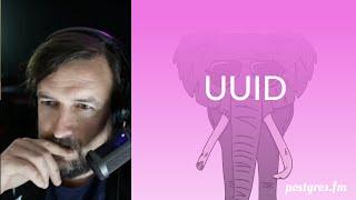 UUID | Postgres.FM 051 | LIVE episode