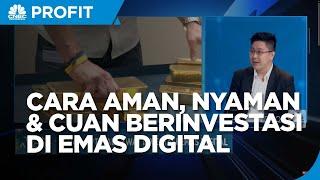 Ini Dia Cara Aman, Nyaman & Cuan Berinvestasi Emas Digital