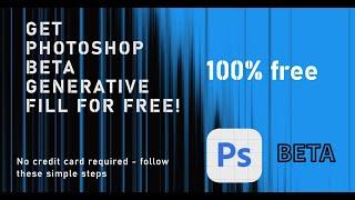 How to Get Photoshop Beta Generative Fill for FREE (No Credit Card Required!)  100% Free