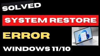System Restore Did Not Complete Successfully Error Windows 11 / 10 Fixed