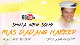 Mas Dadang Hareep Tho Yayam || Shina New Song || Ayub Mutasir Shina Song || Ayub Mutasir Shina Songs