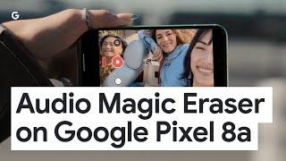 Audio Magic Eraser on Google Pixel 8a