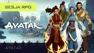 Avatar: Last Firebender | Sesja RPG (ft. @Buleczka @ZebatkaRPG )