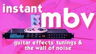 Loveless Style Sounds in a pedal | Instant My Bloody Valentine Glide Guitar + Tunings!!