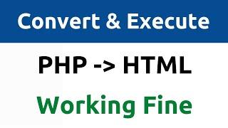 How Convert & Execute PHP file to HTML code | Localhost & Live Server | Codecanyon