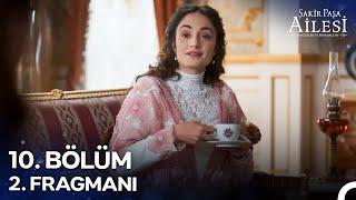 Şakir Paşa Ailesi: Mucizeler ve Skandallar 10. Bölüm 2. Fragmanı | Hiçbir Yere Gitmiyoruz!