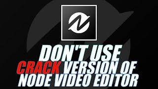 Don't use crack version of node video editor explain in hindi