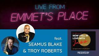 Live From Emmet's Place Vol. 71 - Seamus Blake & Troy Roberts