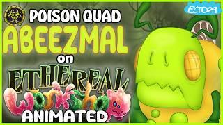 My Singing Monsters - POISON QUAD ABEEZMAL on ETHEREAL WORKSHOP (Animated Prediction)