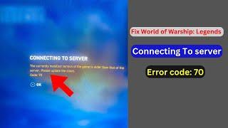 World of Warships Legends: Error code 70 (Quick fix)