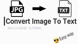 How To Convert JPG/JPEG File To Text | Easy Way