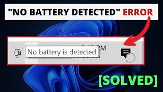 How to Fix the No Battery Detected Error on Laptop