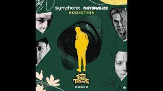 Symphonix, Naturalize - Addiction (Trip-Tamine Remix) - Official