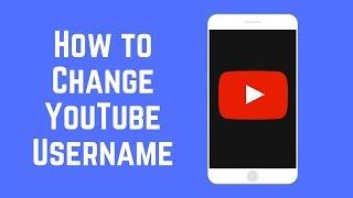 How to Change YouTube Username on Android and iOS