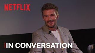 Beckham | David Beckham On Why He Did The Documentary | Netflix