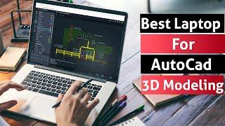 Top 5 : Best Laptop for AutoCad & 3D Modeling to buy in 2024