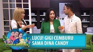 Lucu! Gigi Cemburu Sama Dinar Candy - Rumah Seleb (30/8) PART 4