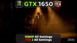 GTX 1650 | Dead Space Remake | 1080P | All Settings | FSR 2 All Settings