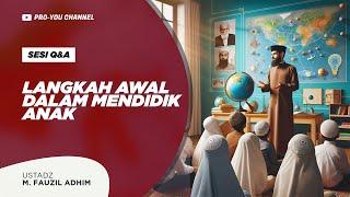 "Langkah Awal dalam Mendidik Anak" | Ustadz M. Fauzil Adhim | Q&A BEDAH BUKU DISPERARSIP DIY