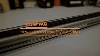 How to Tension Your drylin® ZLW Belt Drive