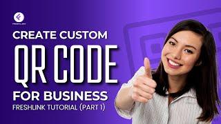 Create Custom QR Code For Business - Freshlink Tutorial (Part 1) - QR Code Generator