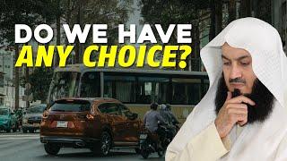 Do We Have Any Choice | Mufti Menk