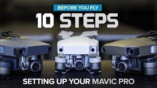 Before You Fly - 10 Steps to setting up your DJI Mavic Pro / Platinum / Alpine White